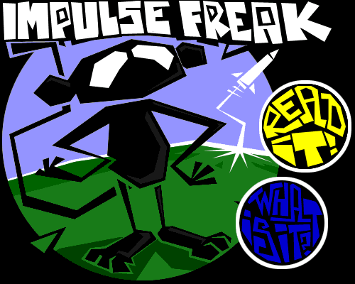 IMPULSE FREAK!